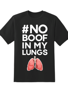#noboofinmylungs